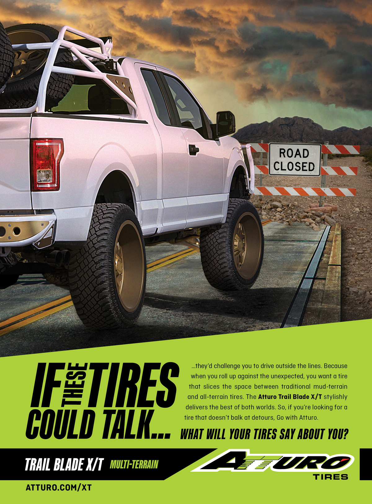 Atturo Tires - Print Ad - If These Tires Could Talk - Trail Blade X/T